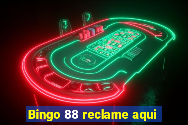 Bingo 88 reclame aqui